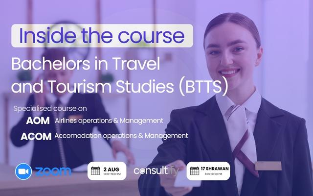 Inside The Course - Bachelors in Travels and Tourism (BTTS)